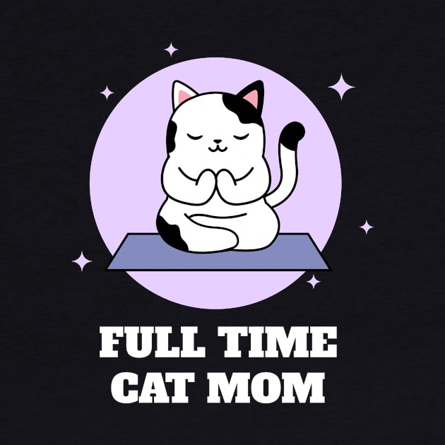 Full Time Cat Mom by Helena Morpho 